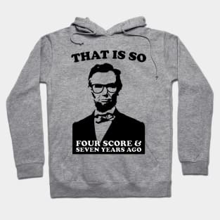 Honest Yet Sassy Abe Hoodie